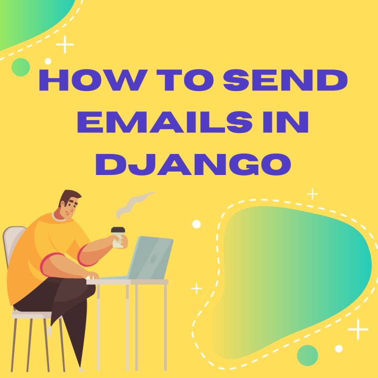 How to Send Emails in Django